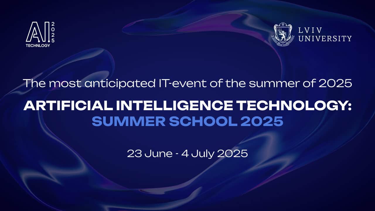 Літня англомовна IT-школа “Artificial Intelligence Technology 2025” вже незабаром у Львівському університеті!