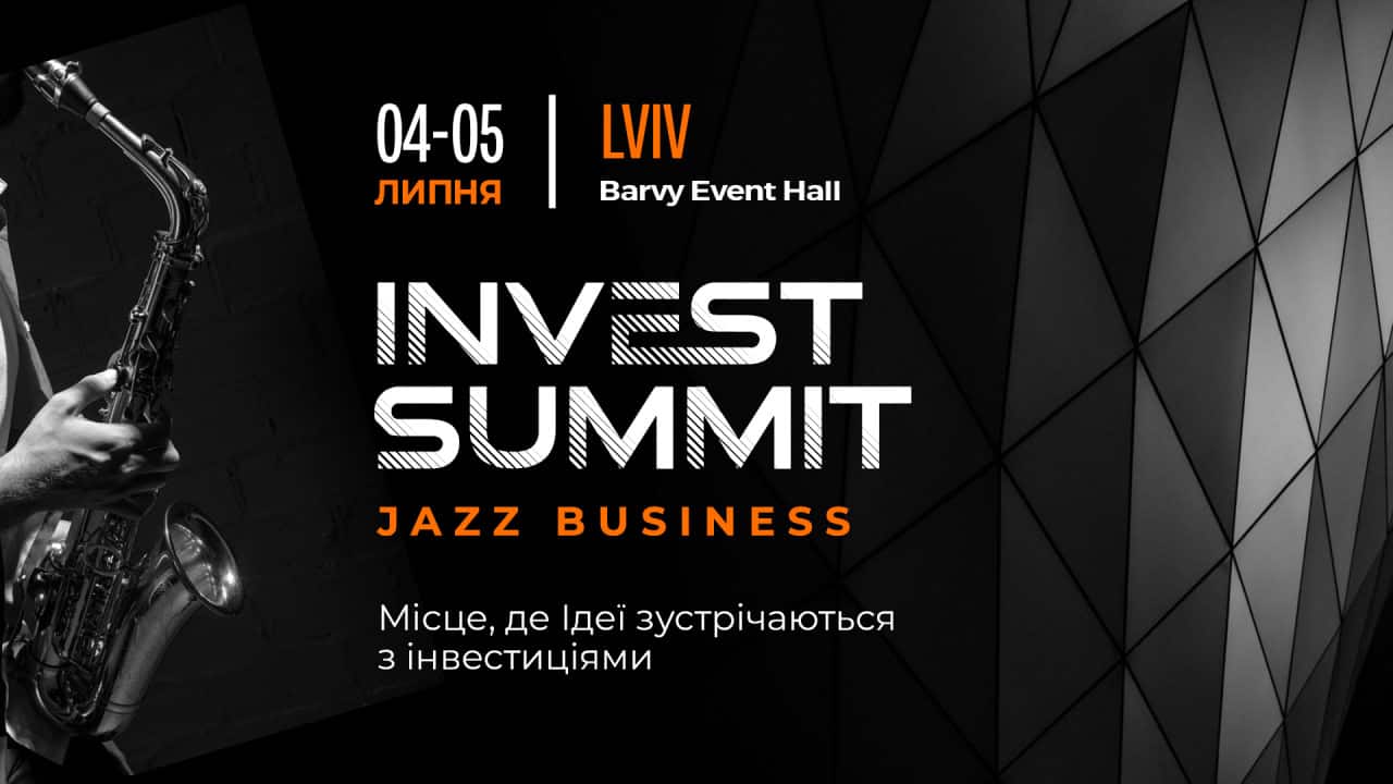 International Invest Summit: Jazz Business. Точка, з якої для українського бізнесу починається шлях на Захід, а для європейського — в Україну